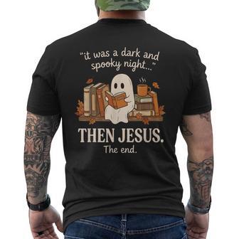 It Was A Dark And Spooky Night Then Jesus The End Ghost Men's T-shirt Back Print - Thegiftio UK