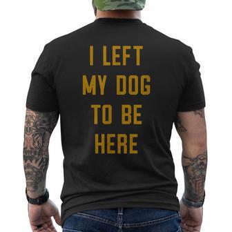 Dejé A Mi Perro Para Estar Aquí Divertido Amante De Los Perros Diciendo Camiseta Hombre Estampado Espalda - Regaloses