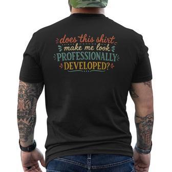 Does This Make Me Look Professionally Developed Men's T-shirt Back Print - Thegiftio UK