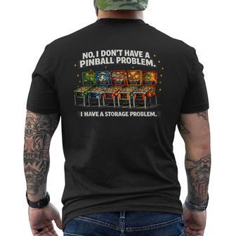 I Dont Have A Pinball Problem I Have A Storage Problem Men's T-shirt Back Print - Thegiftio UK