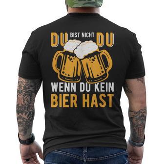 Du Bist Nicht Du Wenn Du Kein Bier Hastauf Trinkpruch T-Shirt mit Rückendruck - Geschenkecke