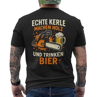 Echte Kerle Machen Holz Und Trinken Bier Holz T-Shirt mit Rückendruck - Geschenkecke