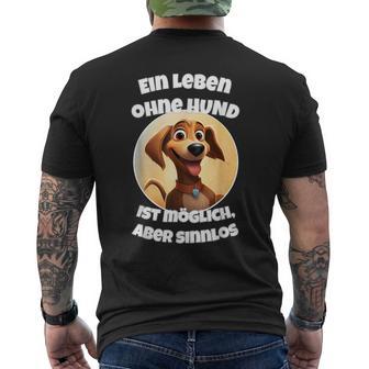 Ein Leben Ohne Hund Ist Möglich Aberinnlos T-Shirt mit Rückendruck - Geschenkecke