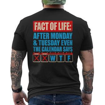 Fact Of Life Calendar Says Wtf Humor After Monday Tuesday Men's T-shirt Back Print | Seseable UK