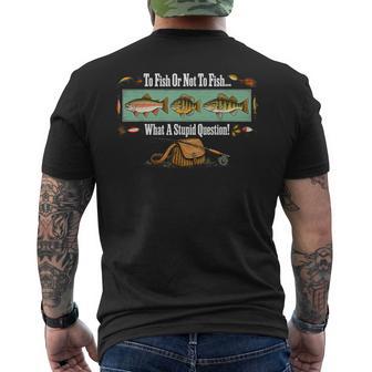 To Fish Or Not To Fish What A Stupid Question Angler Retro Men's T-shirt Back Print - Thegiftio UK