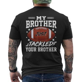 My Brother Just Tackled Your Brother Football Men's T-shirt Back Print - Thegiftio UK