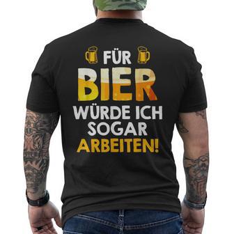 Für Bier Würde Ichogar Arbeiten Biertrinker Arbeitskollege T-Shirt mit Rückendruck - Geschenkecke