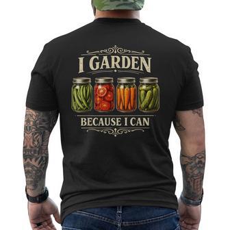 I Garden Because I Can Gardening Canning Lover Men's T-shirt Back Print - Monsterry UK