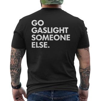 Go Gaslight Someone Else Sarcasm Sassy Men's T-shirt Back Print - Thegiftio UK