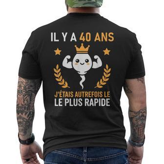 Graine Le Plus Rapide Humour Anniversaire Blague 40 Ans T-shirt imprimé au dos - Cadeauxyz