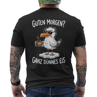 Guten Morgen Ganz Dünnes Eis Möwe Kaffee T-Shirt mit Rückendruck - Geschenkecke
