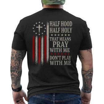Half Hood Half Holy That Means Pray With Me On Back Men's T-shirt Back Print - Thegiftio UK