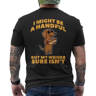 I Might Be Handful But My Wiener Isnt Dog Inappropriate Men Men's T-shirt Back Print - Thegiftio UK