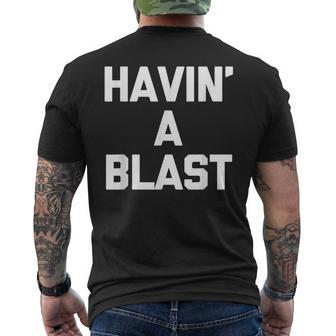 Havin' A Blast – Dire Drôlearcastique Mignon Cool Fantaisie T-shirt imprimé au dos - Cadeauxyz