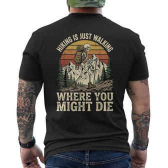 Hiking Is Just Walking Where You Might Die Men's T-shirt Back Print - Thegiftio UK
