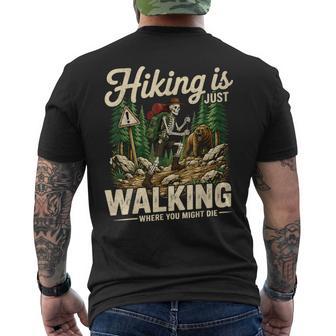 Hiking Is Just Walking Where You Might Die Skeleton Graphic Men's T-shirt Back Print - Thegiftio UK