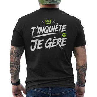 Humour Français Phrases Drôles T’Inquiète Je Gère T-shirt imprimé au dos - Cadeauxyz