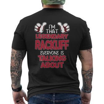 I'm That Legendary Rackliff Everyone Is Talking About Rackliff Name Men's T-shirt Back Print - Thegiftio UK