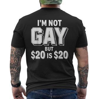 I’M Not Gay But $20 Is $20 Men's T-shirt Back Print - Thegiftio UK