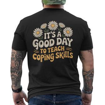It's A Good Day To Teach Coping Skills Behavior Counselor Men's T-shirt Back Print - Thegiftio UK