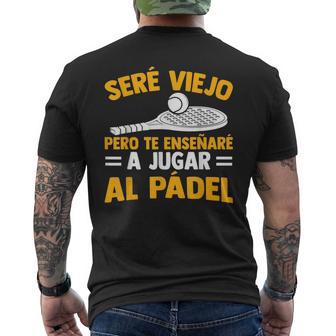 Jugador Padeleréiejo Pero Te Enseñaré A Jugar Al Pádel Camiseta Hombre Estampado Espalda - Regaloses