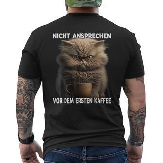 Katze Mit Kaffee Nicht Ansprechenor Dem Ersten Kaffee T-Shirt mit Rückendruck - Geschenkecke