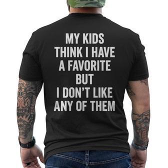 My Kids Think I Have A Favorite But I Dont Like Any Of Them Men's T-shirt Back Print - Thegiftio UK