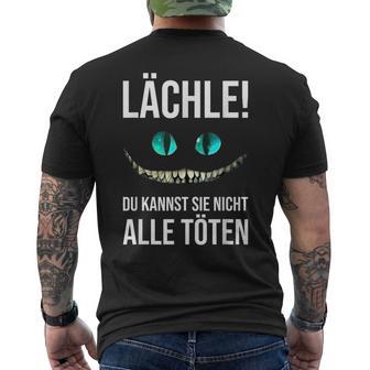 Lächle Du Kannstie Nicht Alle Töten Grinse Katze T-Shirt mit Rückendruck - Geschenkecke