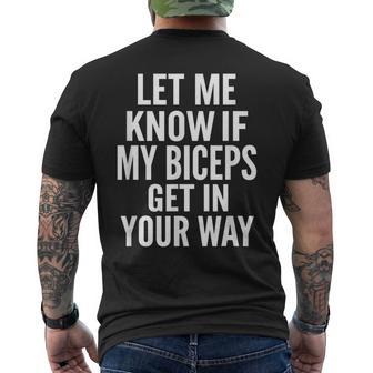 Let Me Know If My Biceps Get In Your Way Gym Quote Men's T-shirt Back Print - Thegiftio UK