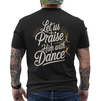 Let Us Praise Him With Dance Worship Talent Men's T-shirt Back Print - Thegiftio UK