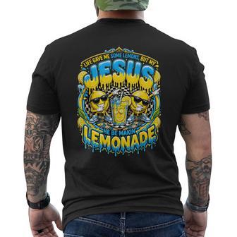 Life Gave Me Some Lemons But My Jesus He Be Makin Lemonade Men's T-shirt Back Print - Monsterry