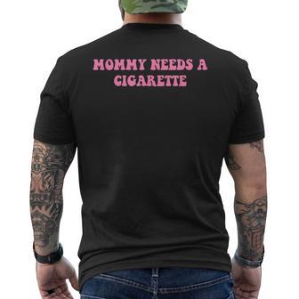 Mommy Needs A Cigarette Quote Men's T-shirt Back Print - Thegiftio UK