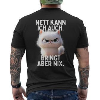 Nett Kann Ich Auch Bringt Aber Nix Böse Katze Büro Katzen T-Shirt mit Rückendruck - Geschenkecke