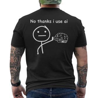 No Thanks I Use Ai Meme Skip Brain Use Ai Humor Men's T-shirt Back Print - Thegiftio UK