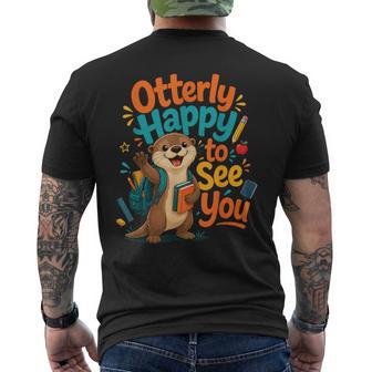 Otterly Happy To See You Cute Back To School Otter Men's T-shirt Back Print - Thegiftio UK