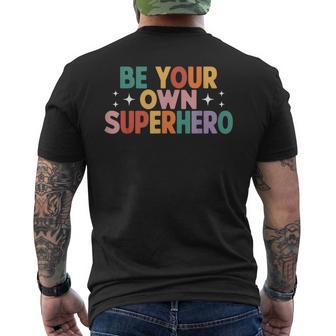 Be Your Own Superhero Strong Saying Motivation Empowerment Men's T-shirt Back Print - Thegiftio UK