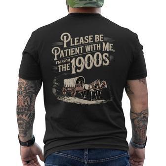 Please Be Patient With Me I'm From The 1900S Retro Humor Men's T-shirt Back Print - Thegiftio UK