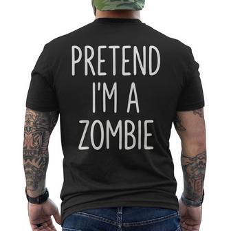 Pretend Im A Zombie Halloween Costume Men's T-shirt Back Print - Thegiftio UK