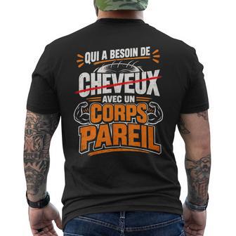 Qui A Besoin De Cheveux Chauve Drôle Original Cadeau Homme T-shirt imprimé au dos - Cadeauxyz