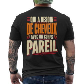 Qui A Besoin De Cheveux Chauve Drôle Original Cadeau Homme T-shirt imprimé au dos - Cadeauxyz