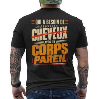 Qui A Besoin De Cheveux Chauve Drôle Original Cadeau Homme T-shirt imprimé au dos - Cadeauxyz