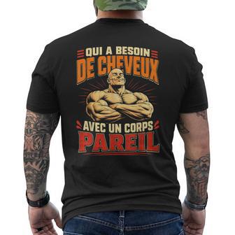 Qui A Besoin De Cheveux Chauve Drôle Original Cadeau Homme T-shirt imprimé au dos - Cadeauxyz