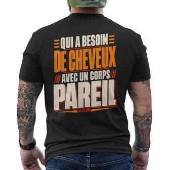 Qui A Besoin De Cheveux Chauve Drôle Original Cadeau Homme T-shirt imprimé au dos - Cadeauxyz