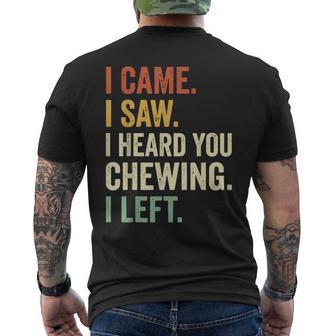 I Came I Saw I Heard You Chewing I Left Men's T-shirt Back Print - Thegiftio UK