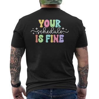 Your Schedule Is Fine School Counselor School Counseling Men's T-shirt Back Print - Thegiftio UK