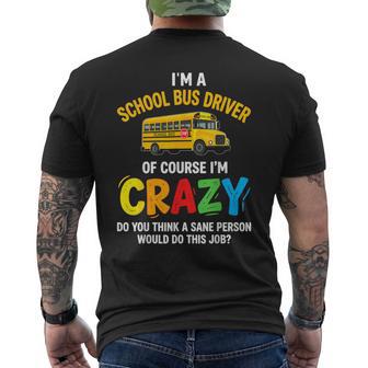 Im A School Bus Driver Of Course Im Crazy Men's T-shirt Back Print - Thegiftio UK