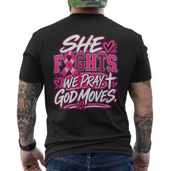 She Fights We Pray God Moves Breast Cancer Men's T-shirt Back Print - Thegiftio UK