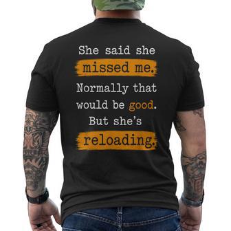 She Said She Missed Me Normally That Would Be Good But She's Men's T-shirt Back Print - Thegiftio UK