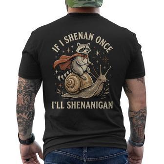 If I Shenan Once I'll Shenanigan Men's T-shirt Back Print - Thegiftio UK