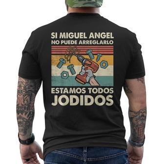 Si Miguel Angel No Puede Arreglarlo Estamos Jodidos Miguel Camiseta Hombre Estampado Espalda - Regaloses
